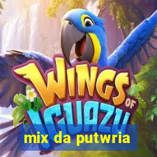 mix da putwria